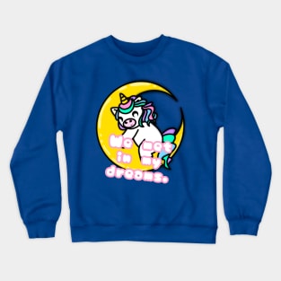 Unicorn with phrase - We met in my dreams Crewneck Sweatshirt